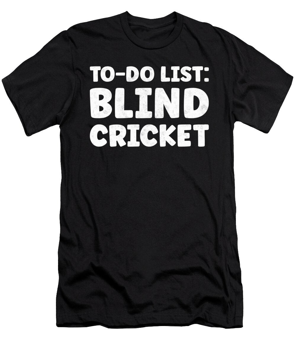 Funny Blind Cricket Lover Quote Blind Cricketer Tenshirt T-Shirt