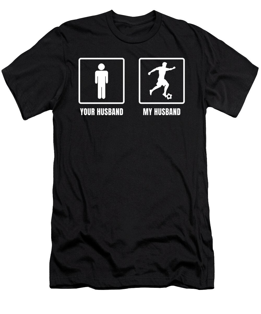 Funny Female Soccer Players Husband Gift Muc Designs T-Shirt