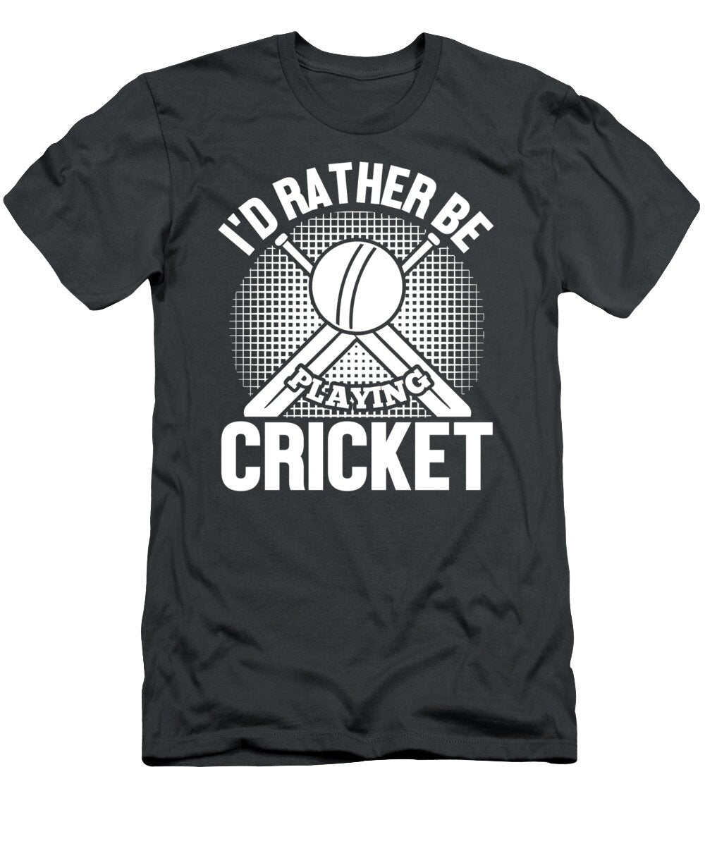 Funny Gift Id Rather Playing Cricket Funnygiftscreation T-Shirt