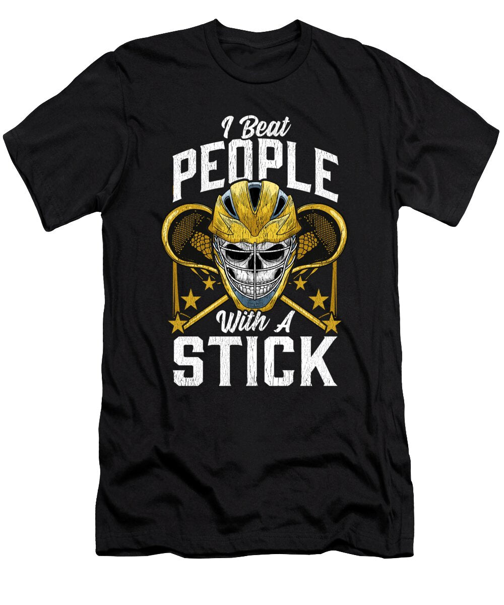 Funny I Beat People with a Stick Lacrosse Lax Pun the Perfect Presents T-Shirt