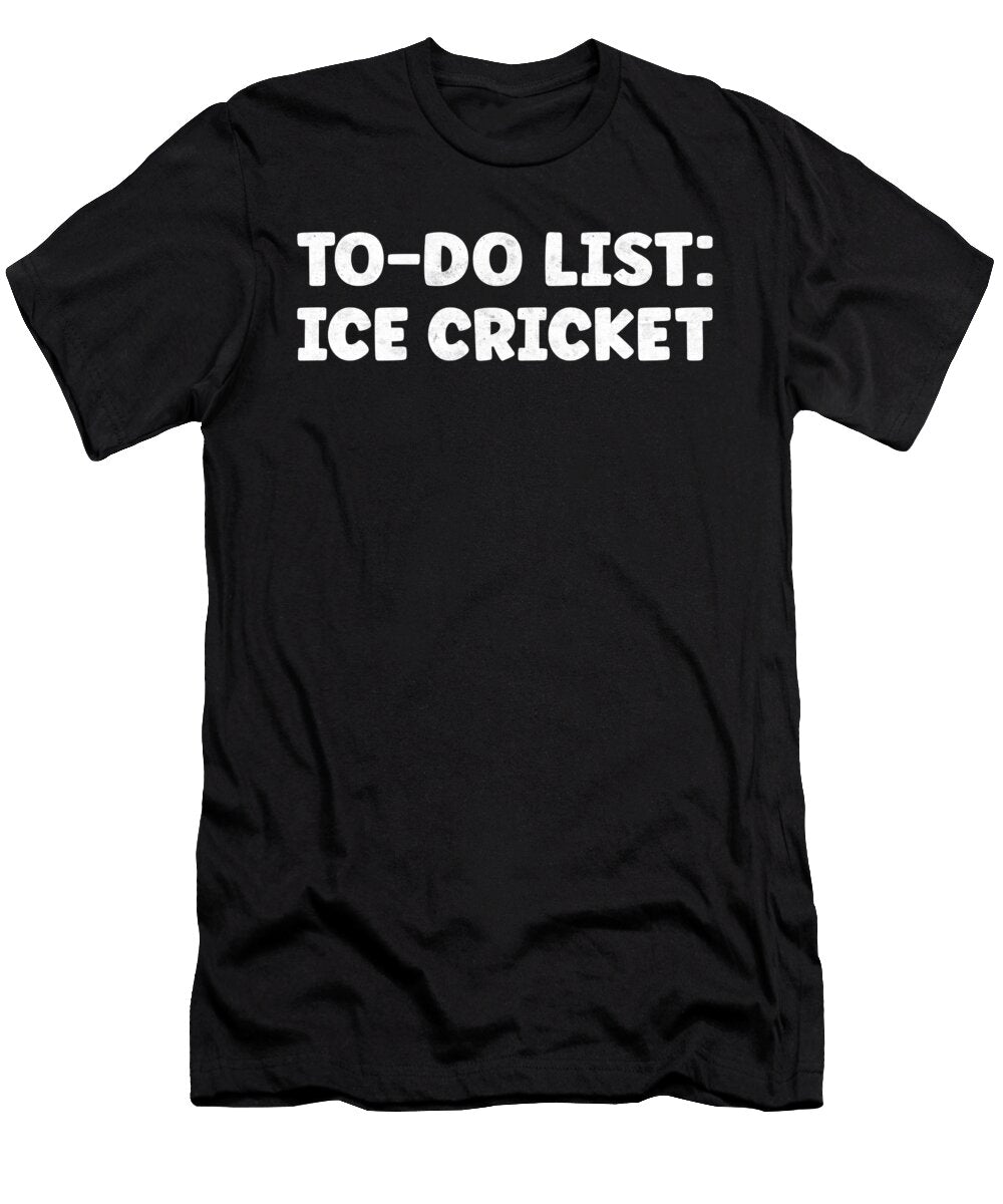 Funny Ice Cricket Lover Quotes Moritz Ice Cricket Tenshirt T-Shirt