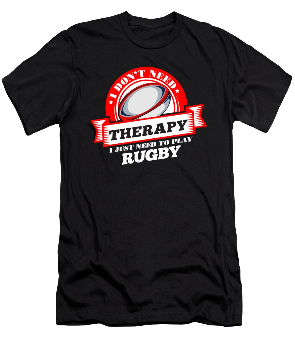 Funny Quote I Dont Need Therapy I Just Need to Play Rugby Orange Pieces T-Shirt