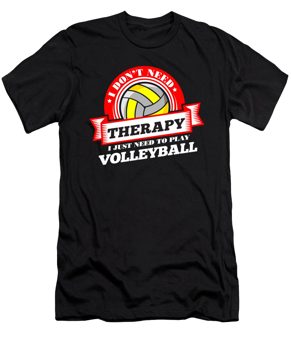 Funny Quote I Dont Need Therapy I Just Need to Play Volleyball Orange Pieces T-Shirt