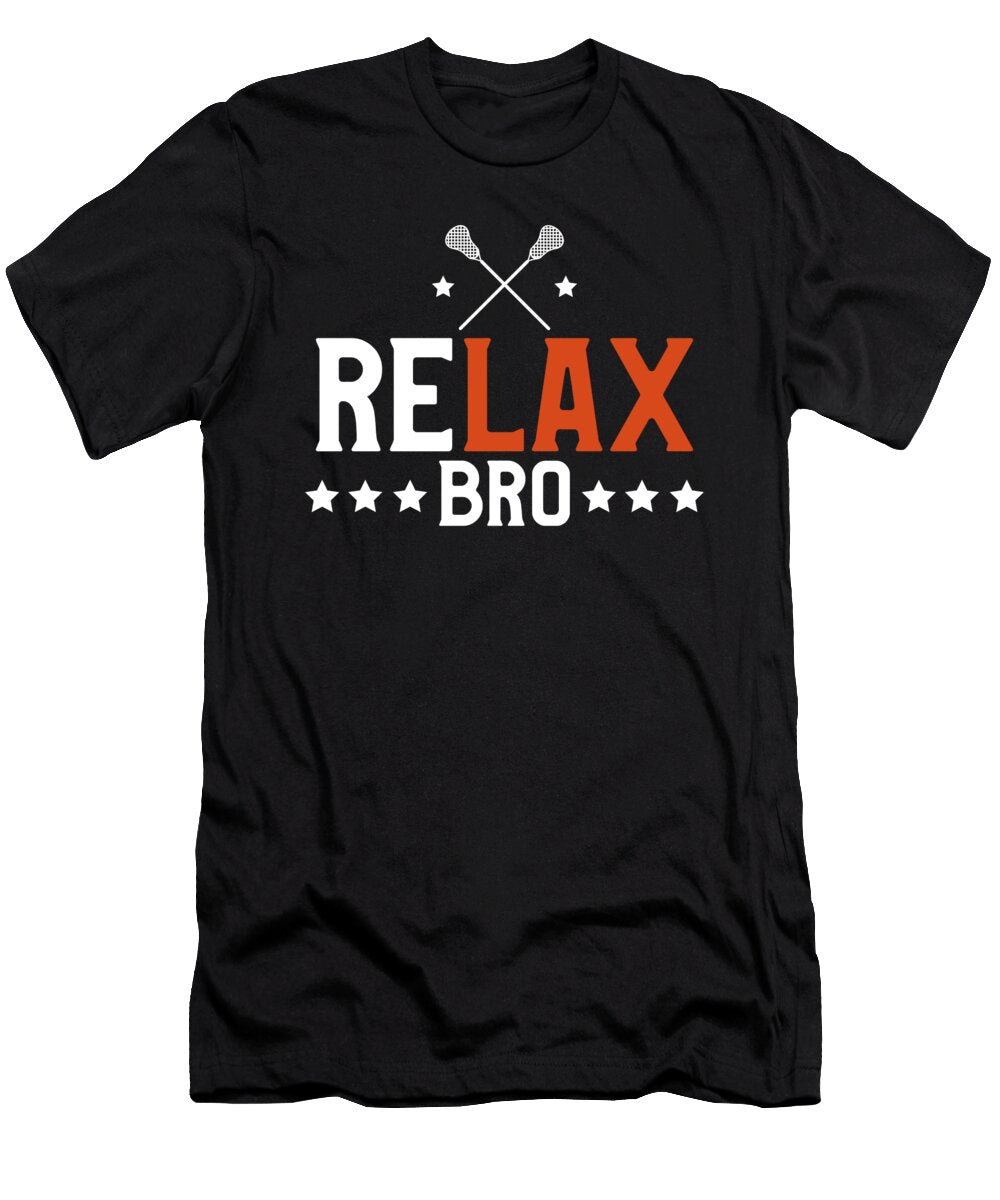 Funny Relax Bro Funny Lacrosse Pun Player Coach the Perfect Presents T-Shirt