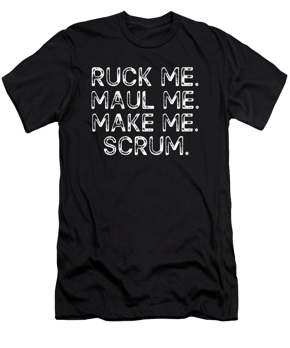 Funny Rugby Ruck Me Maul Me Make Me Scrum Zee Designs T-Shirt