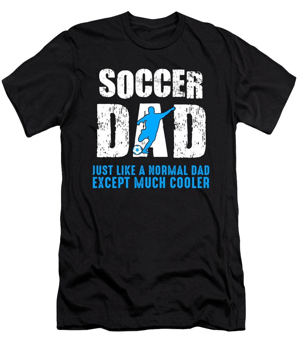 Funny Soccer Dad Ball Sports Soccer Player Gift Muc Designs T-Shirt