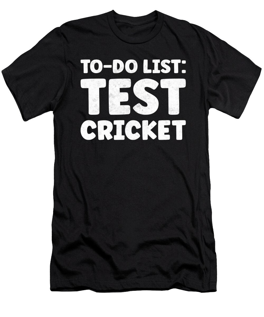 Funny Test Cricket Lover Quotes Longest Form Sport Tenshirt T-Shirt