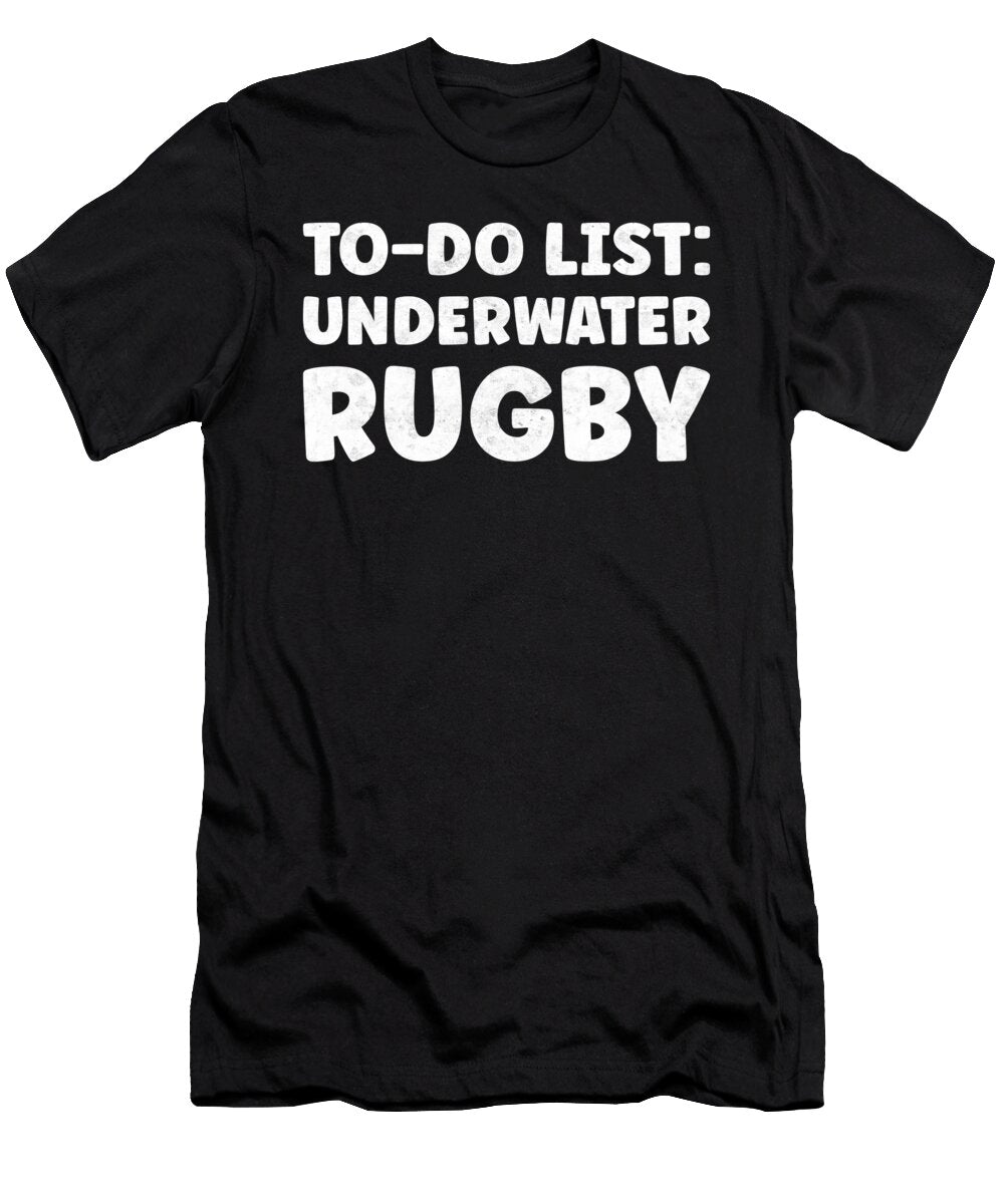 Funny Underwater Rugby Lover Quotes Rugby Player Tenshirt T-Shirt