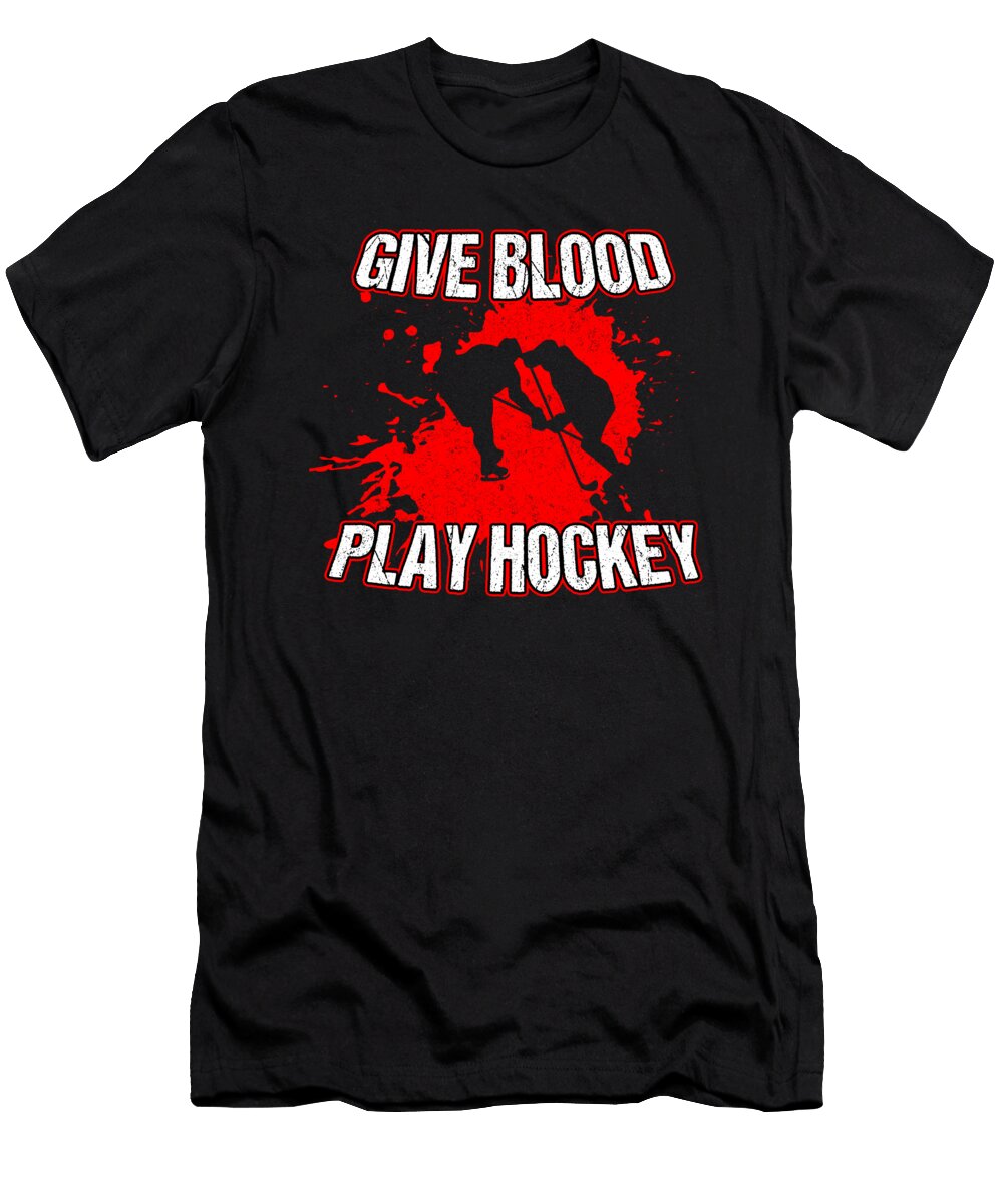 Give Blood Play Hockey Sports Hockey Player Gift Thomas Larch T-Shirt