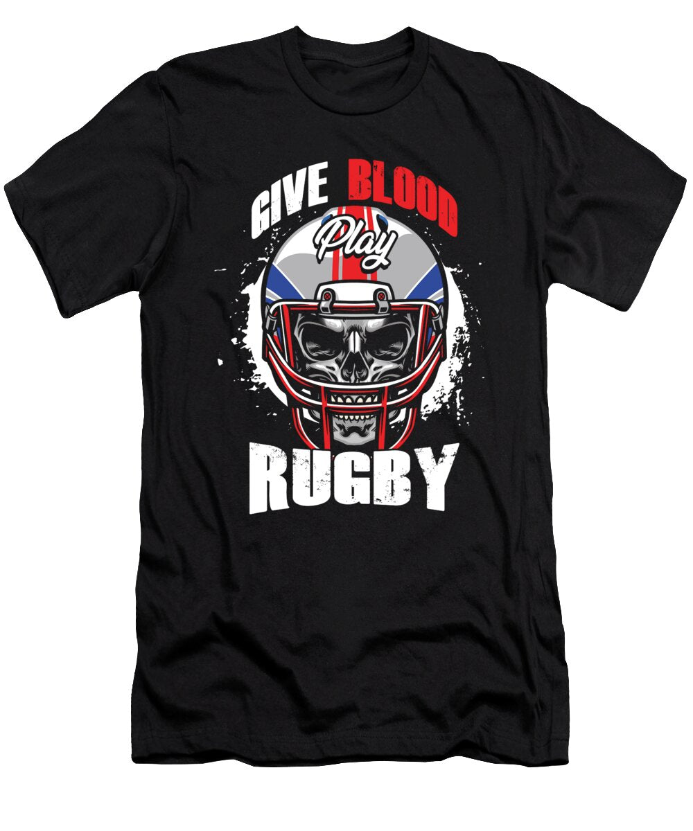 Give Blood Play Rugby Football Rugby Player Skull Gift Thomas Larch T-Shirt