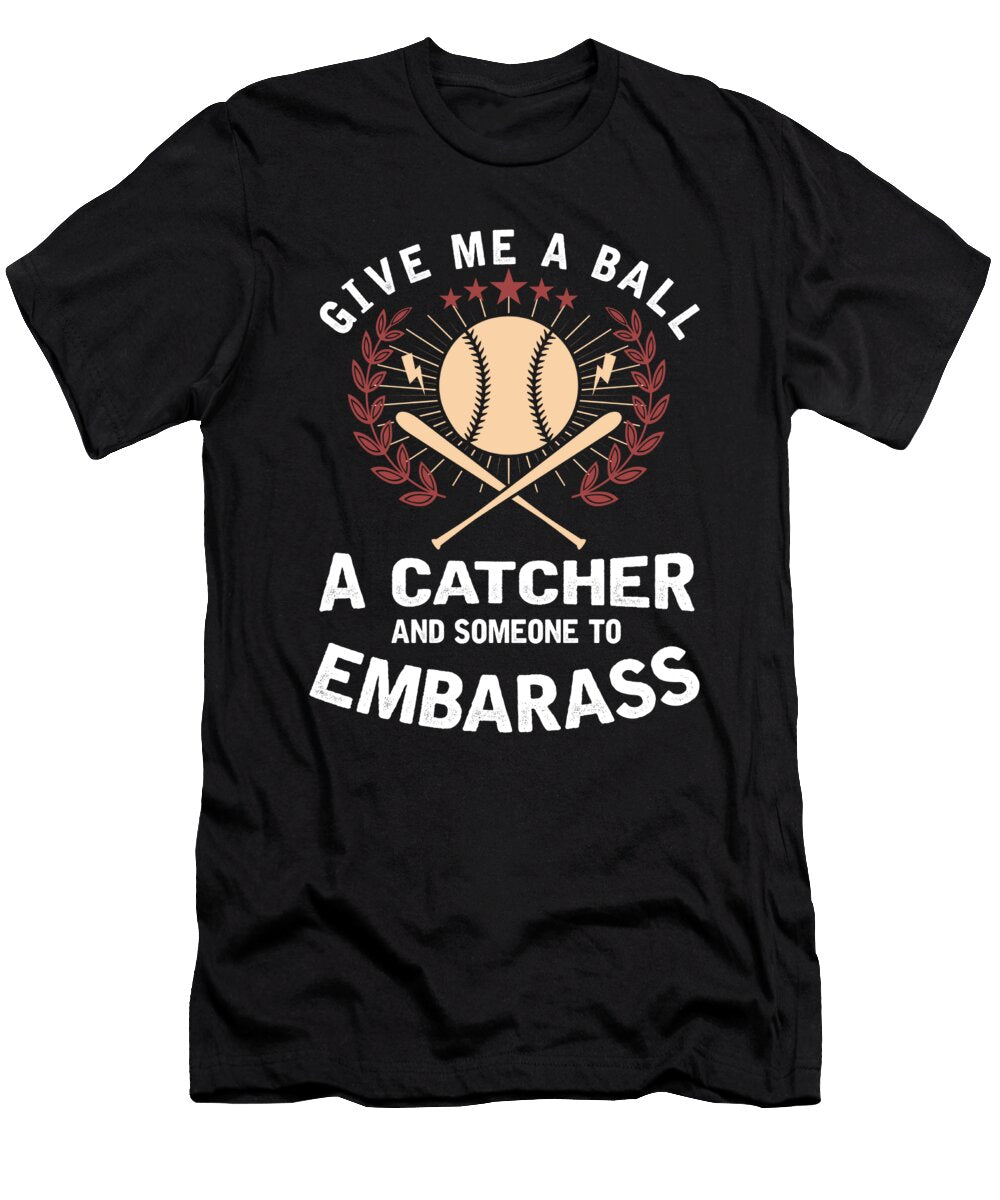 Give Me a Ball Catcher Pitcher Baseball Bat Players Game League Gift Thomas Larch T-Shirt