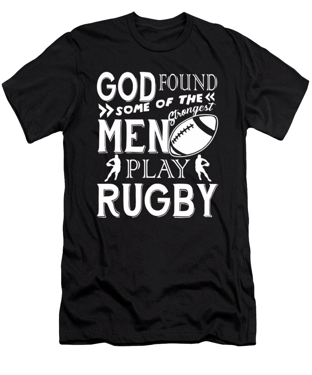 God Found Some of the Strongest Men Play Rugby Tinh Tran Le Thanh T-Shirt