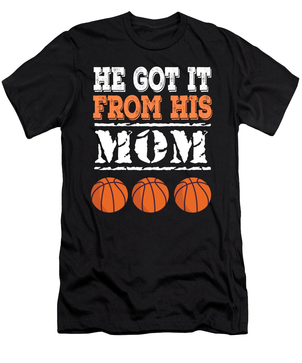 He Got It From His Mom Basketball Honey Shop Art T-Shirt
