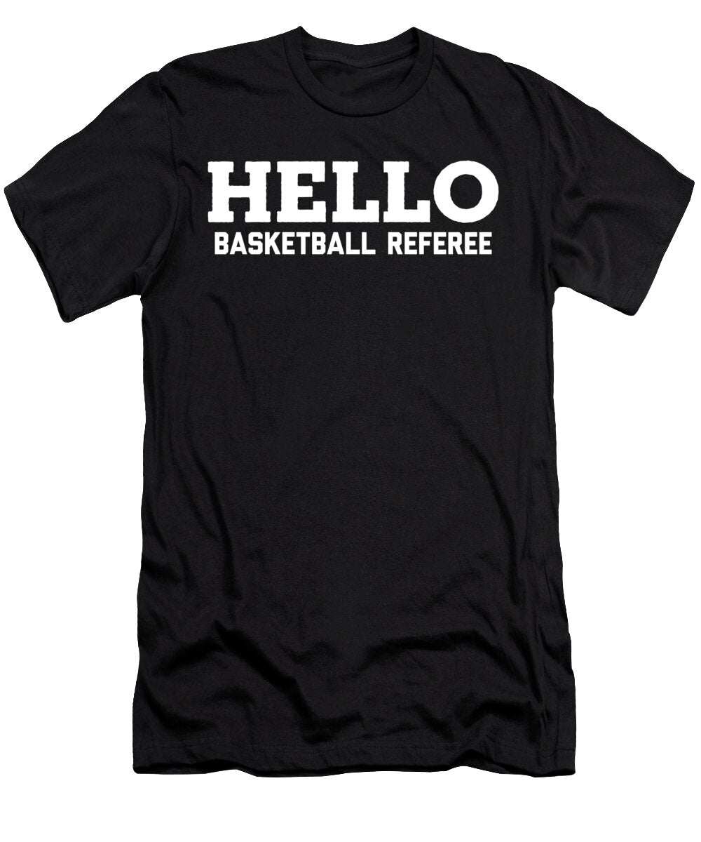 Hello Basketball Referee Jane Keeper T-Shirt