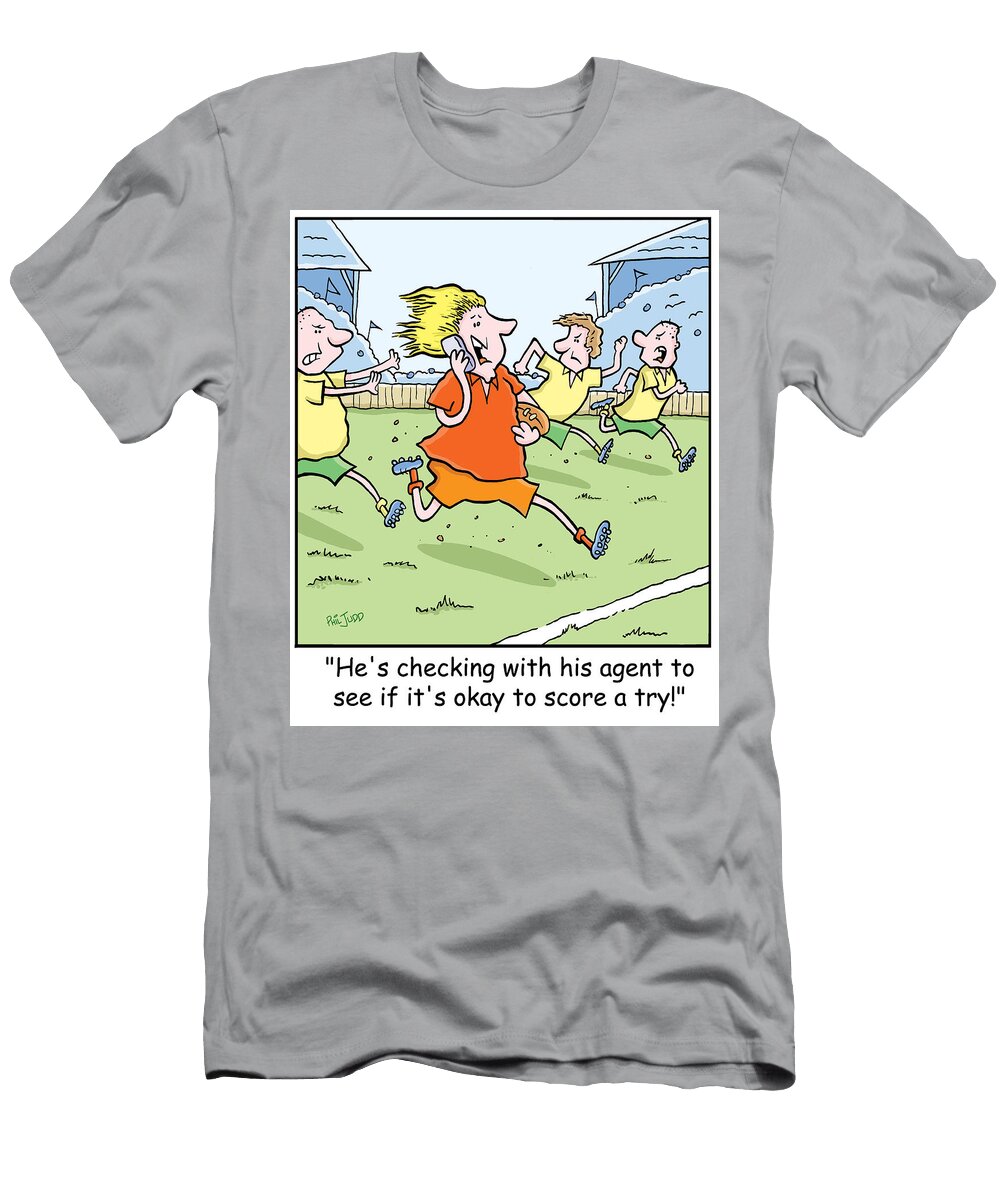 Hes Checking with His Agent to See If Its Okay to Score Phil Judd T-Shirt