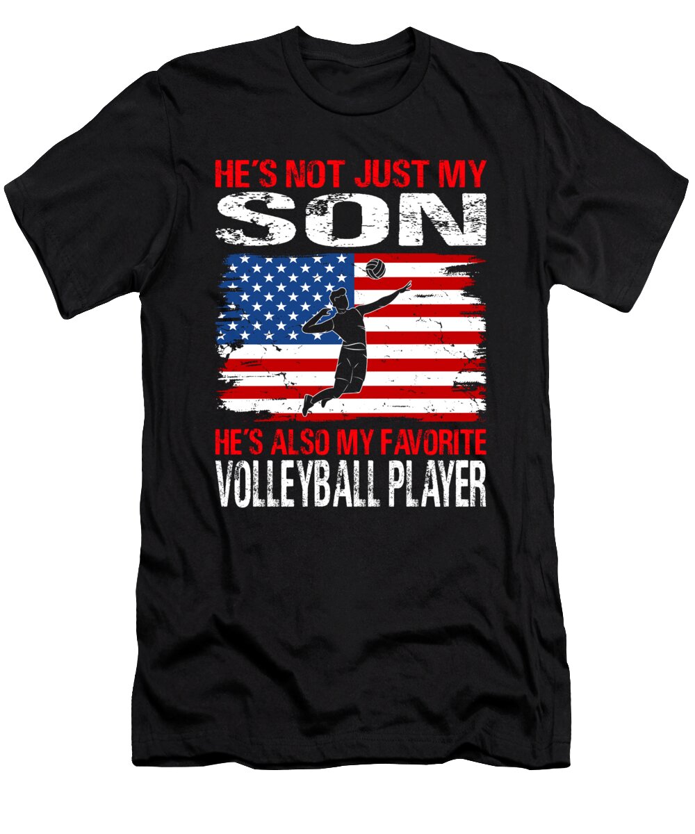 Hes Not Just My Son Hes Also My Favorite Volleyball Player Dhbubble T-Shirt