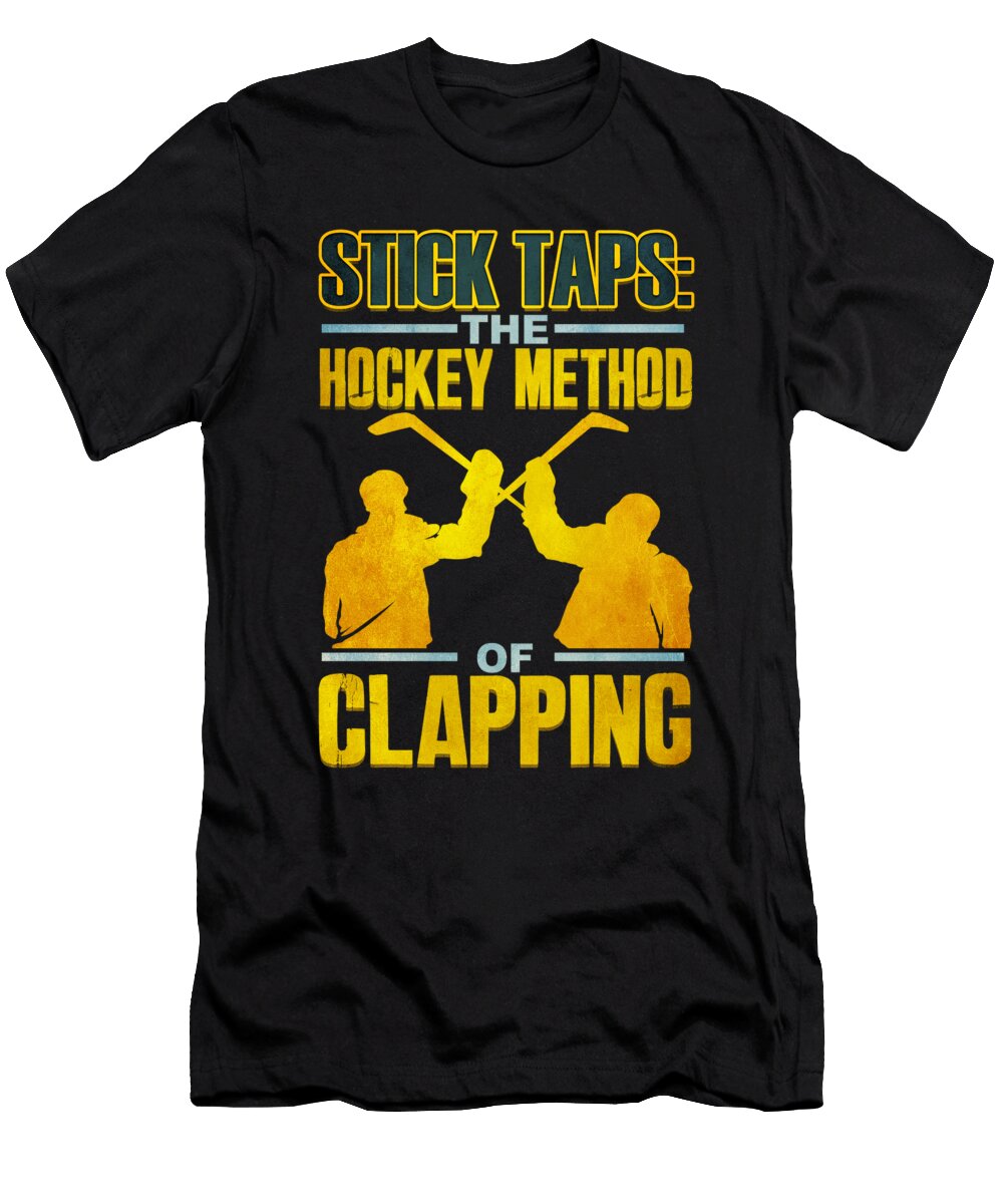 Hockey Clapping Stick Taps Hockey Method of Clapping Hockey Enthusiast Kanig Designs T-Shirt