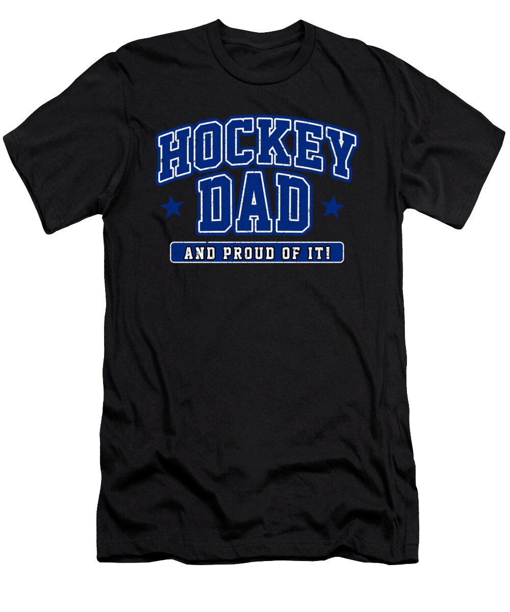 Hockey Dad and Proud of It Ice Hockey Player Gift Thomas Larch T-Shirt
