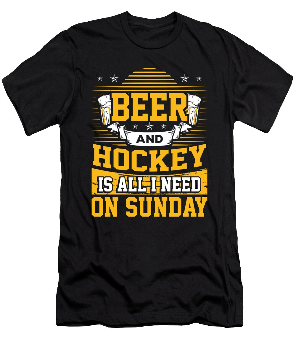 Hockey Fan Gift Beer and Hockey Is All I Need on Sunday Hockey Kanig Designs T-Shirt