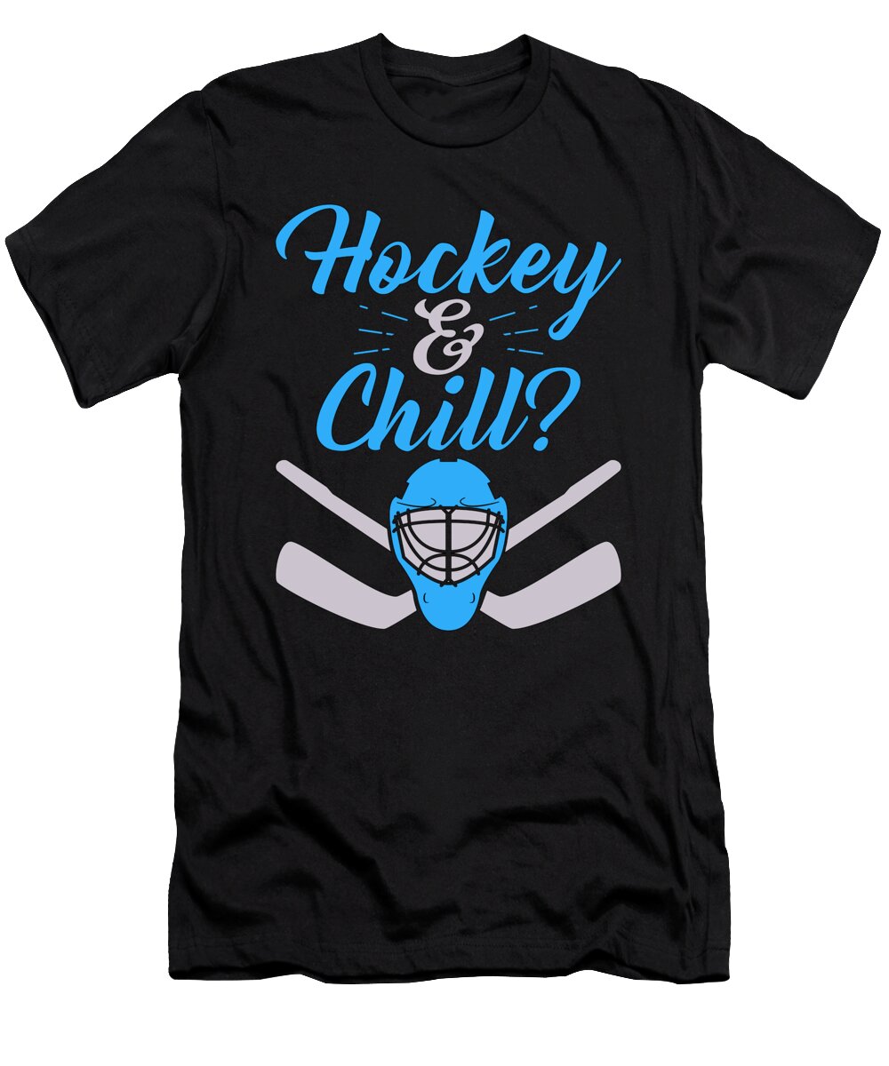 Hockey Fan Gift Hockey and Chill Kanig Designs T-Shirt