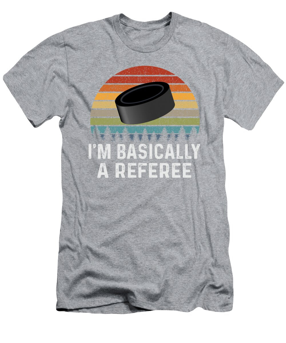 Hockey Moms for Women Funny Im Basically a Referee Siddhv Amaiy T-Shirt
