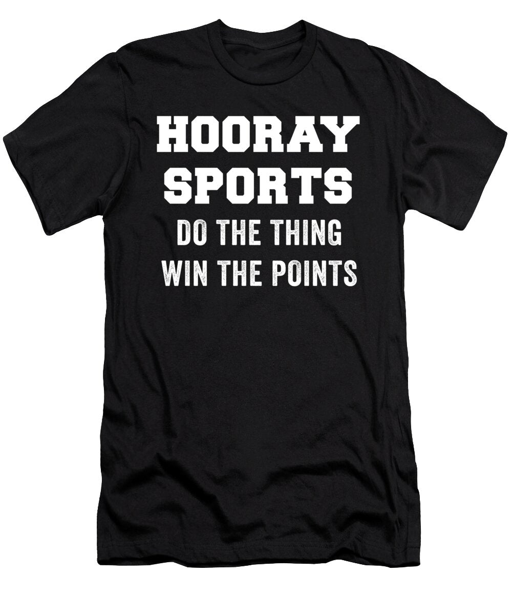 Hooray Sports Do the Thing Win the Points Jane Keeper T-Shirt