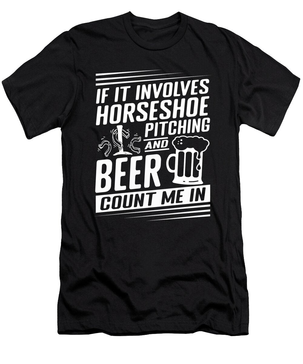 Horseshoe Pitching and Beer Count Me in Me T-Shirt