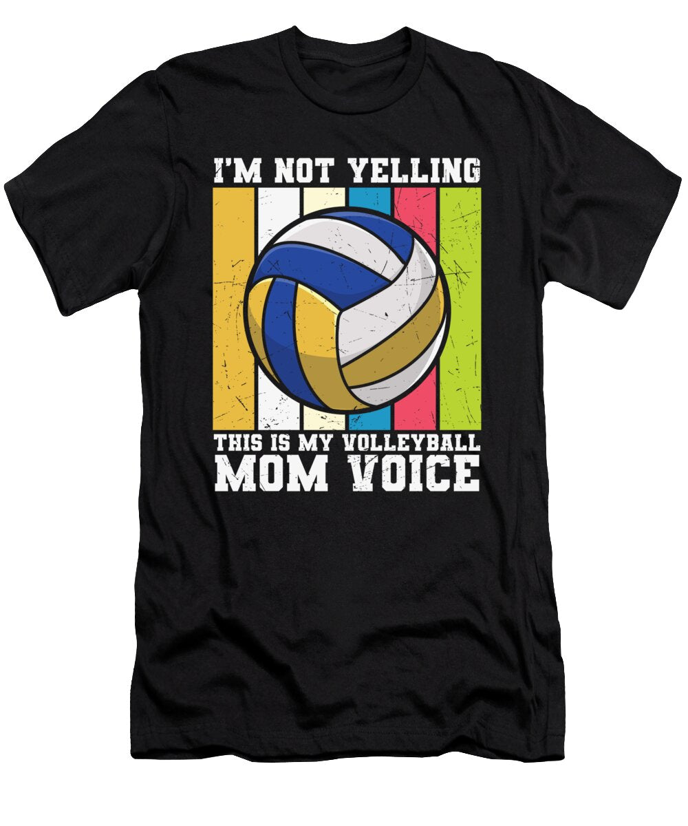 I Am Not Yelling This Is My Volleyball Mom Voice Licensed Art T-Shirt