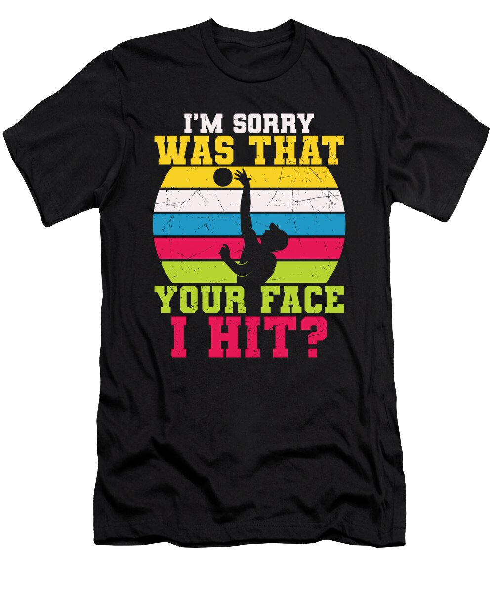 I Am Sorry Was That Your Face I Hit Volleyball Licensed Art T-Shirt