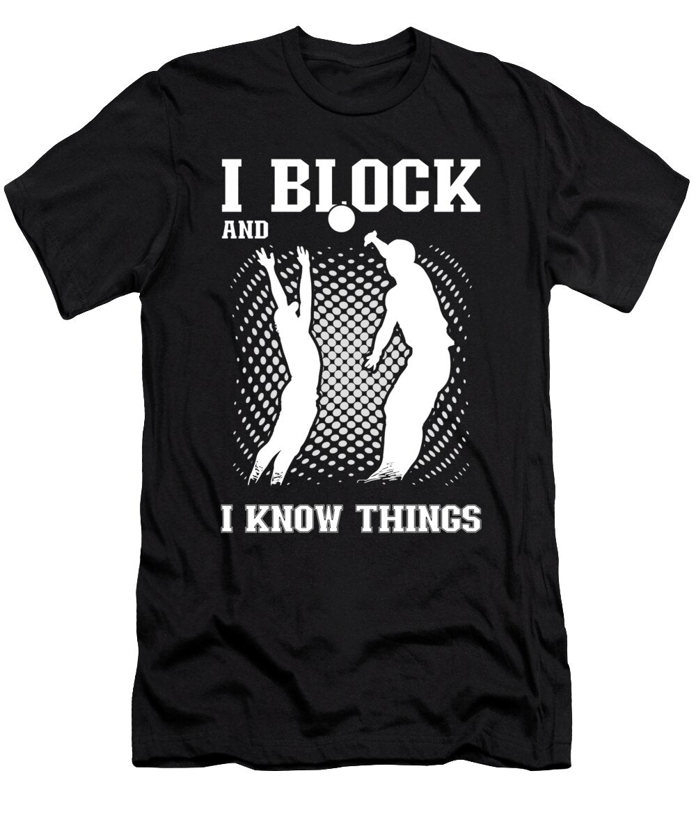 I Block and I Know Things Me T-Shirt