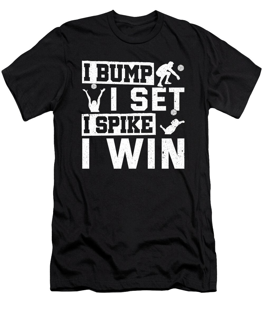 I Bump I Set I Spike I Win Volleyball Team Colorfulsnow T-Shirt