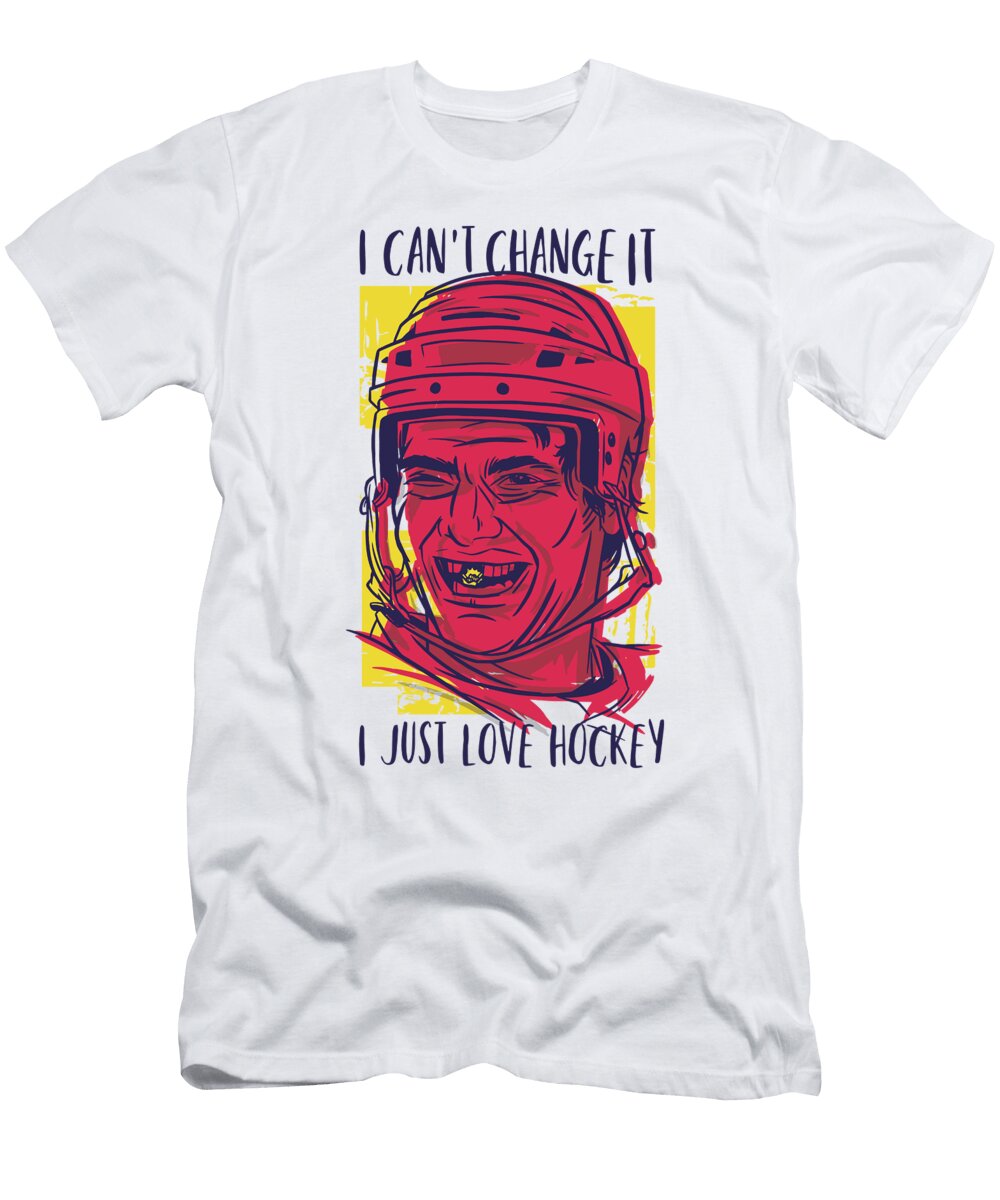 I Cant Change It I Just Love Hockey Teethless Licensed Art T-Shirt