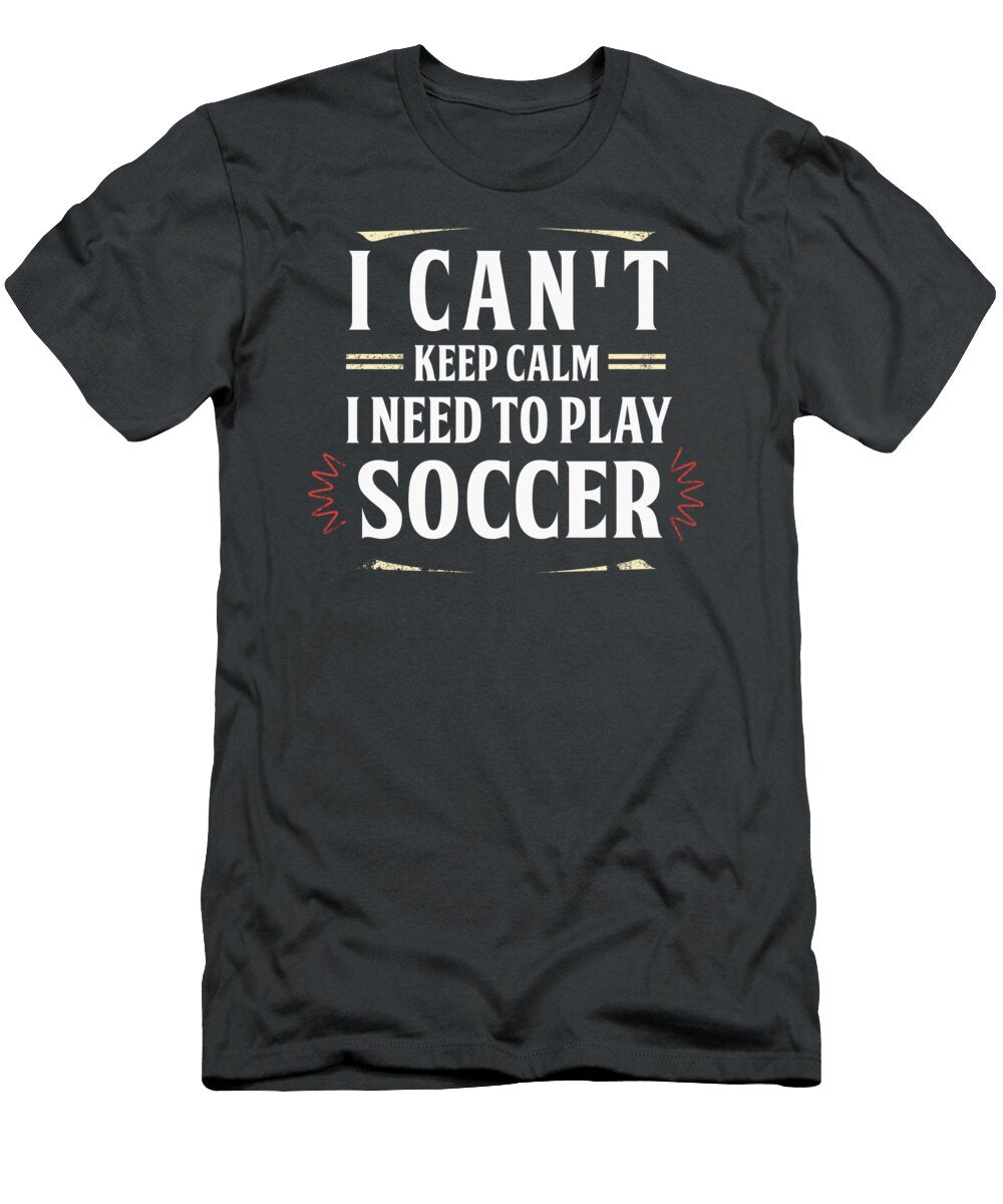 I Cant Keep Calm I Need to Play Soccer Soccer for Men Women Kids Coach Tournament Player Crazy Squirrel T-Shirt
