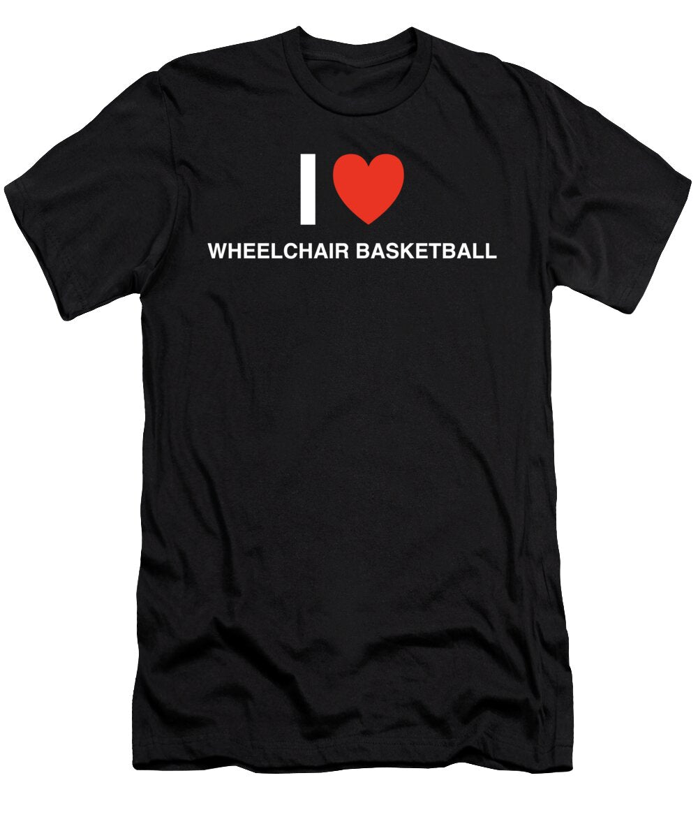 I Heart Wheelchair Basketball in White I Heart Everything T-Shirt