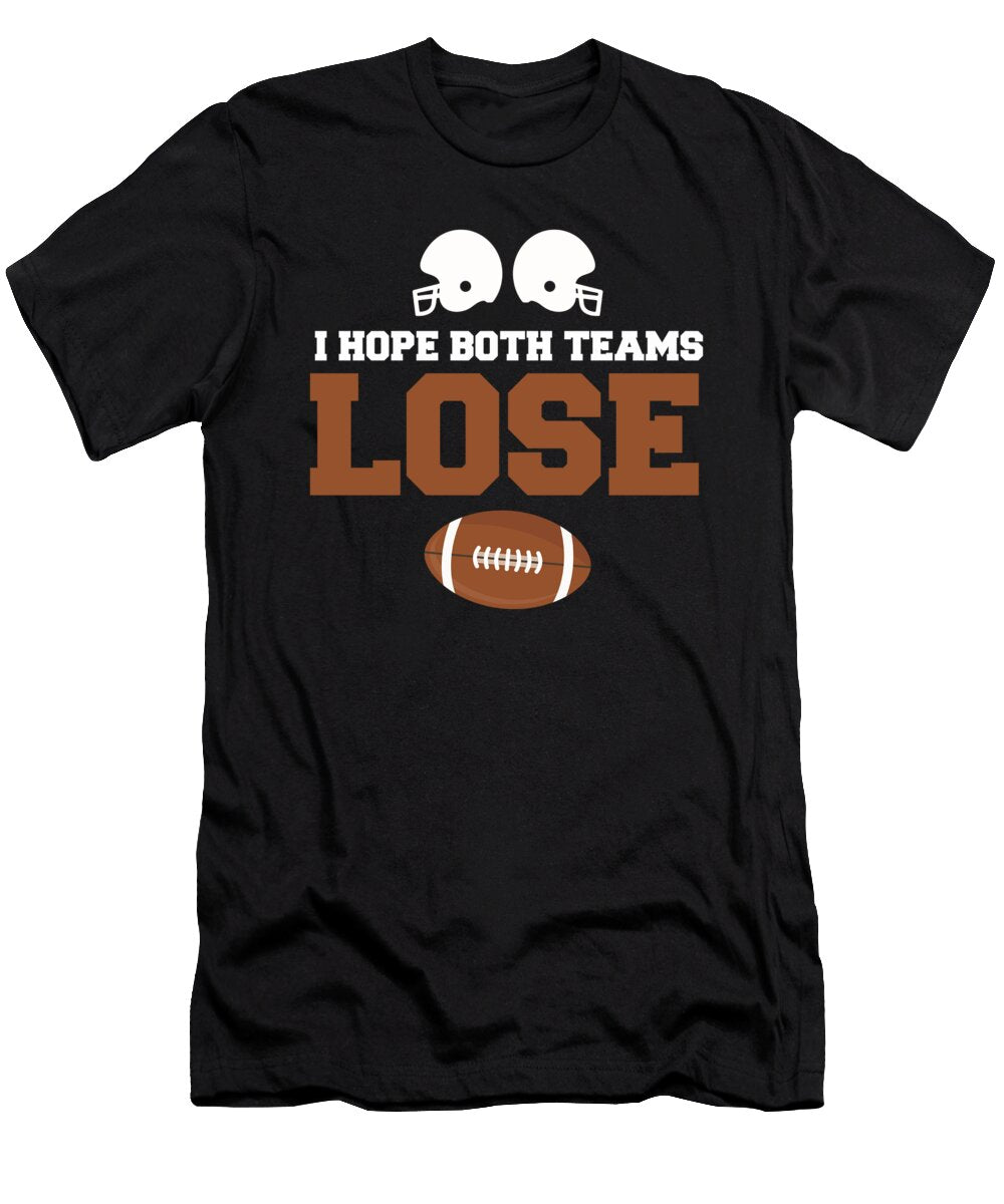 I Hope Both Teams Lose Rugby the Primal Matriarch Art T-Shirt