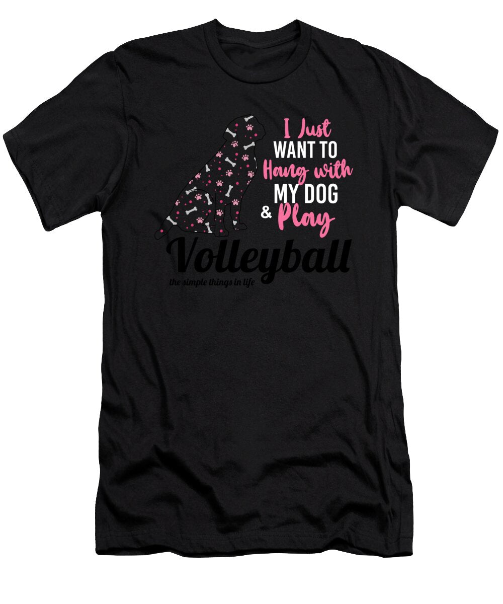 I Just Want to Hang with My Dog and Play Volleyball Jan Deelmann T-Shirt