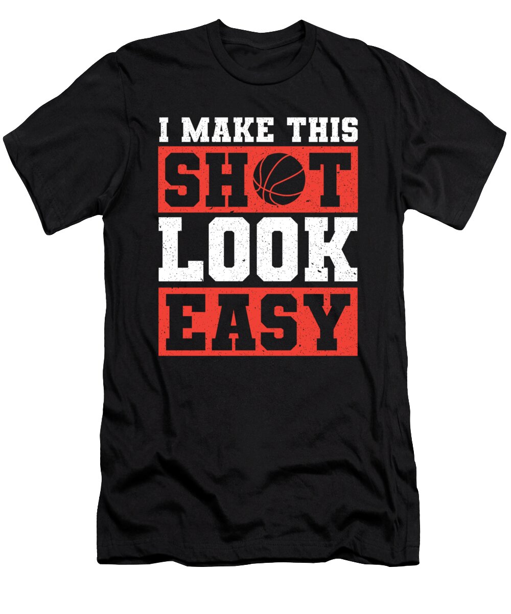 I Make This Shot Look Easy Basketball Player Colorfulsnow T-Shirt
