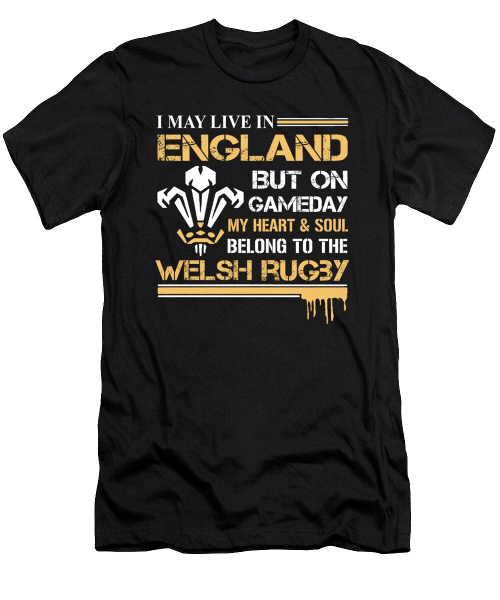 I May Live in England But on Gameday Welsh Rugby Tinh Tran Le Thanh T-Shirt