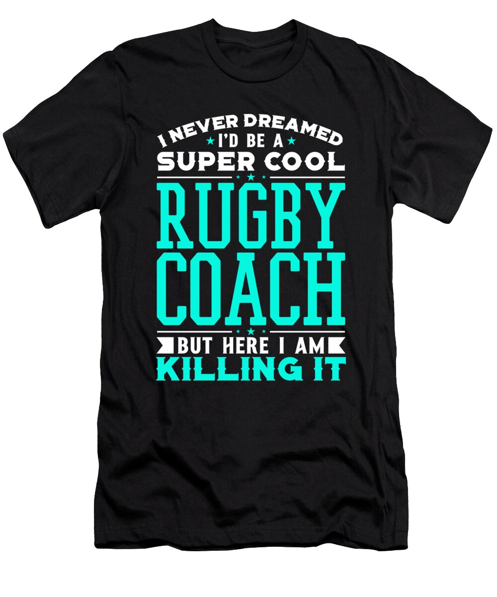 I Never Dreamed Id Be a Super Cool Rugby Coach Orange Pieces T-Shirt