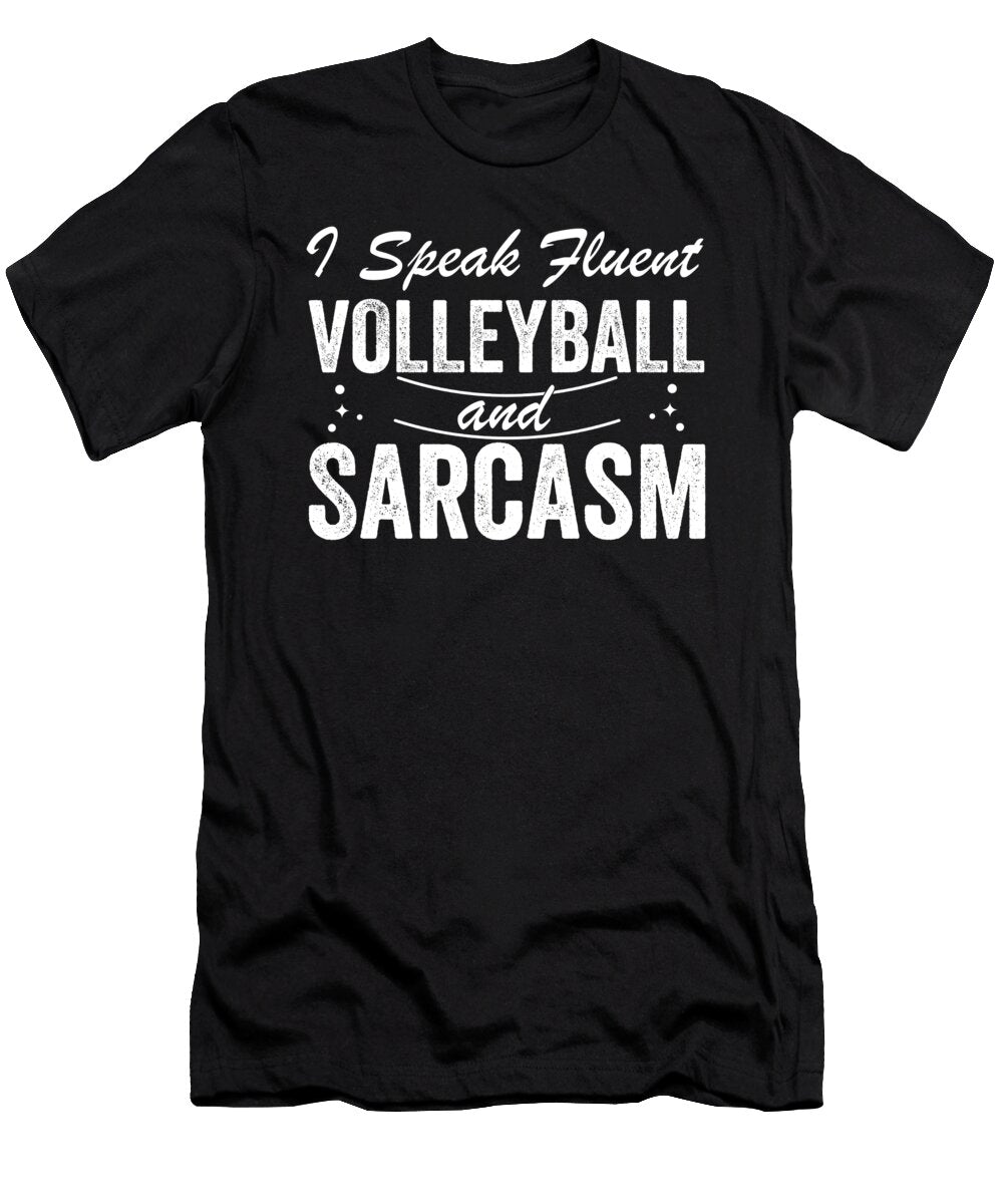 I Speak Volleyball and Sarcasm Me T-Shirt