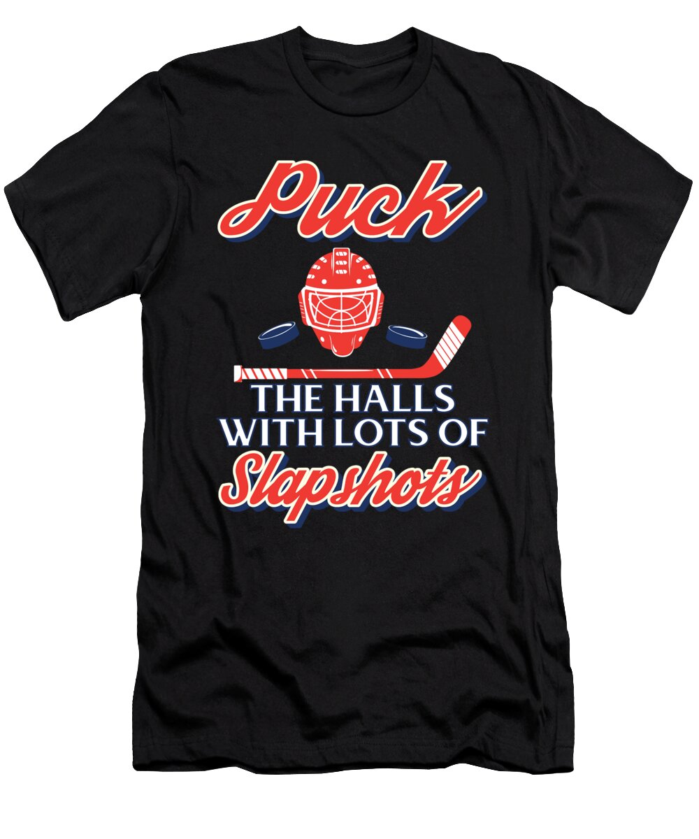 Ice Hockey Fan Gift Puck the Halls with Lots of Slapshots Hockey Humor Kanig Designs T-Shirt