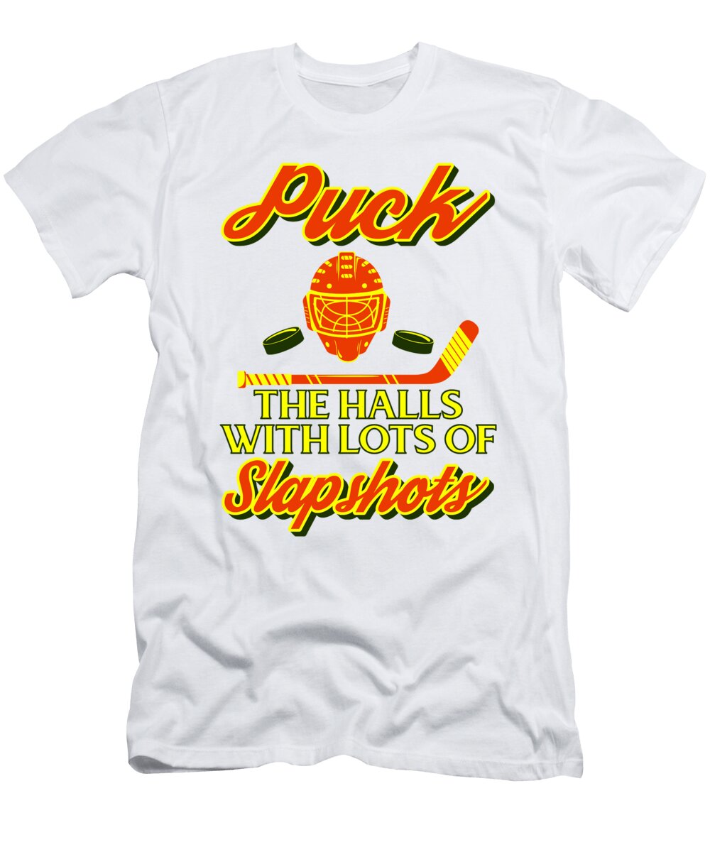 Ice Hockey Fan Gift Puck the Halls with Lots of Slapshots Ice Hockey Humor Kanig Designs T-Shirt