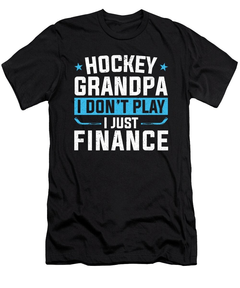 Ice Hockey Grandpa I Dont Play I Just Finance Colorfulsnow T-Shirt