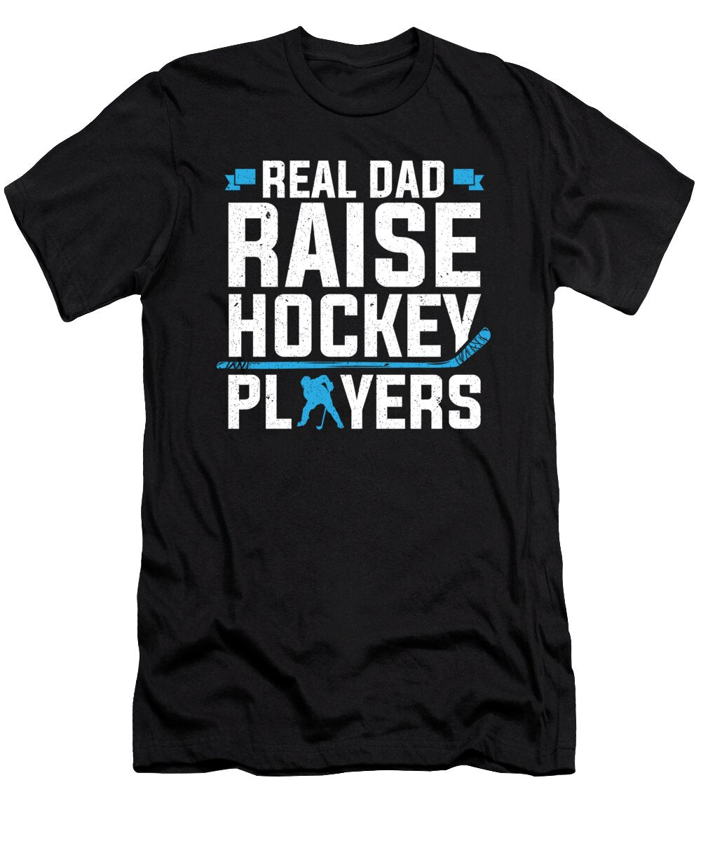 Ice Hockey Player Real Dad Raise Hockey Players Colorfulsnow T-Shirt