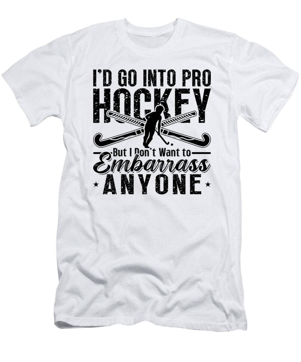 Id Go Into Pro Hockey Floor Ball Hockey Player Tshirtconcepts Marvin Poppe T-Shirt