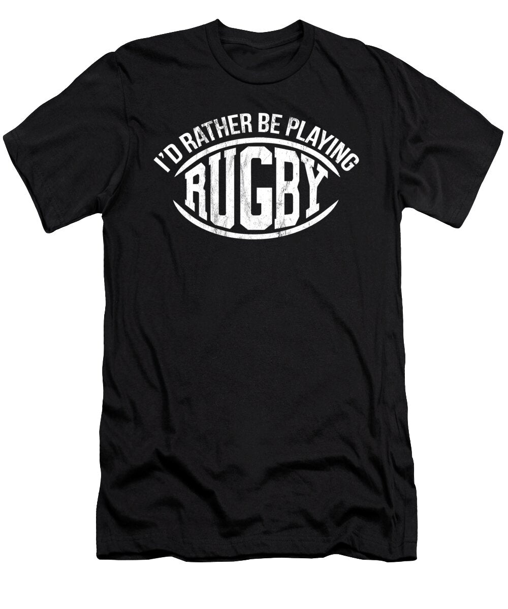 Id Rather Be Playing Rugby Noirty Designs T-Shirt