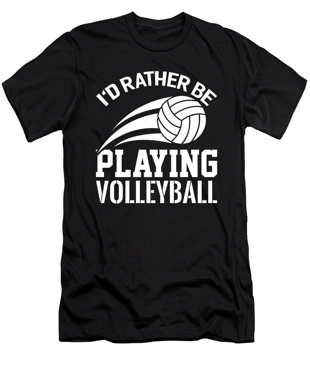 Id Rather Be Playing Volleyball Eq Designs T-Shirt