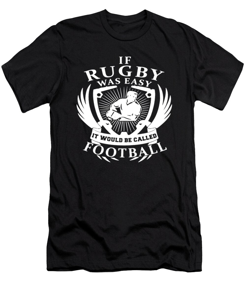 If Rugby Was Easy Football Tinh Tran Le Thanh T-Shirt