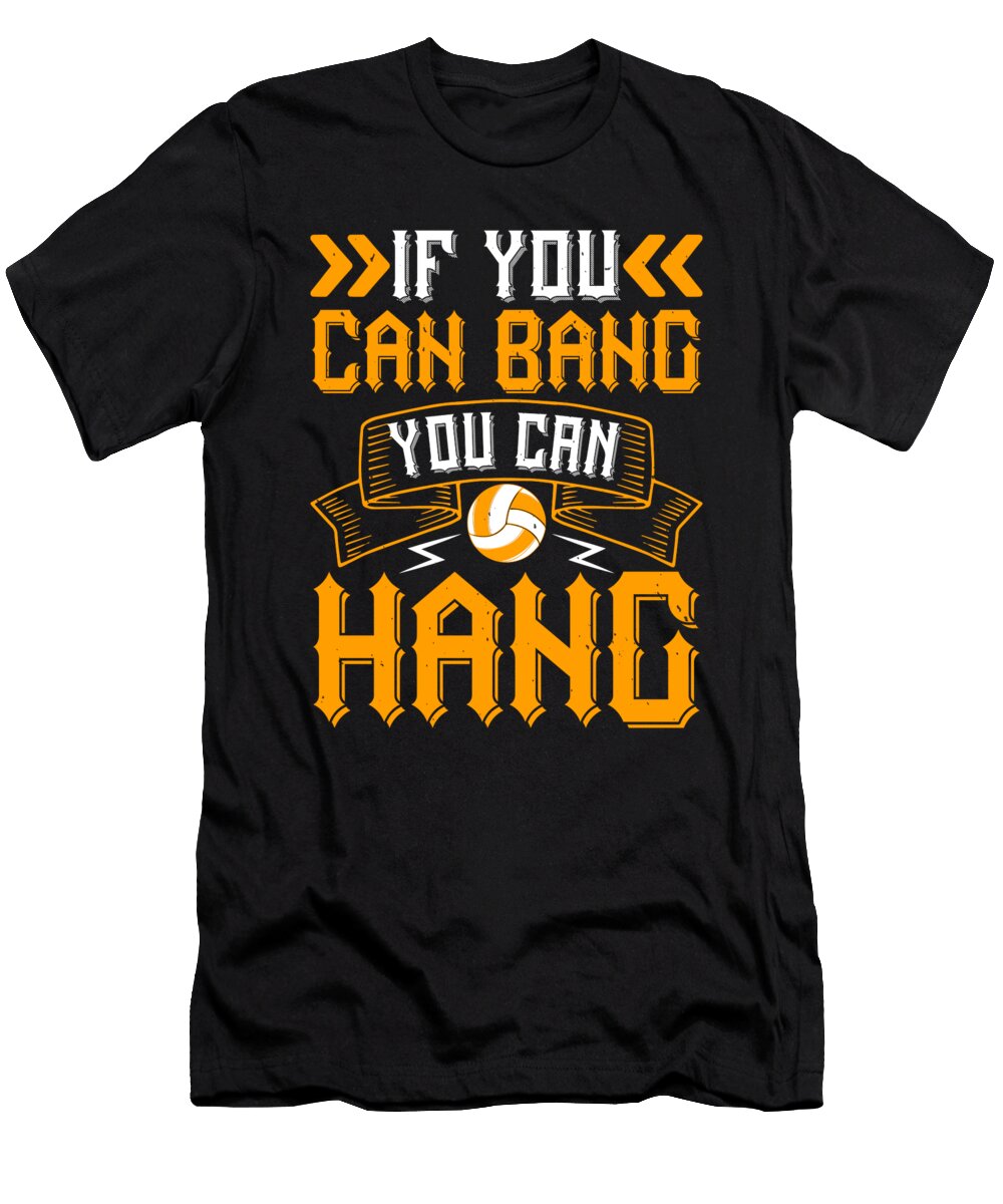 If You Can Bang You Can Hang Jacob Zelazny T-Shirt