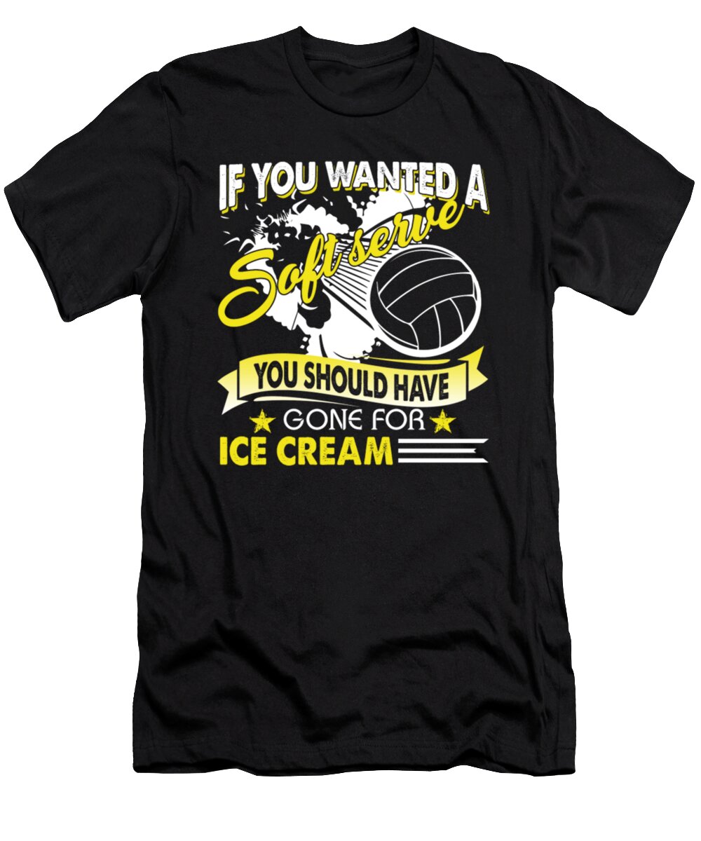 If You Wanted a Soft Serve You Should Have Gone for Ice Cream Tinh Tran Le Thanh T-Shirt